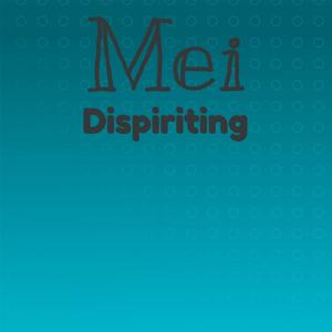 Mei Dispiriting