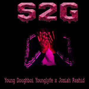 S2G (feat. Younglyfe & Josiah Rashid)