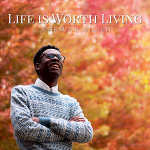 Life Is Worth Living