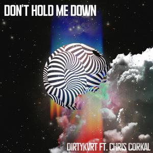 Don't Hold Me Down (feat. Chris Corkal)