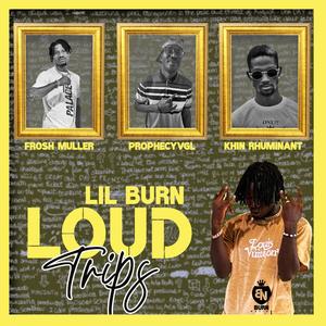 Loud Trips(feat. Frosh muller, ,Prophecy VGL & Khin Rhuminant) (Explicit)