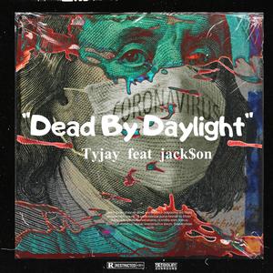 Dead by Daylight (feat. Jack$on) [Explicit]