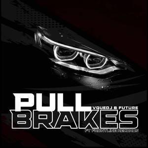 Pull Brakes (feat. Vquedj & FuTuRe ZokMangaza)