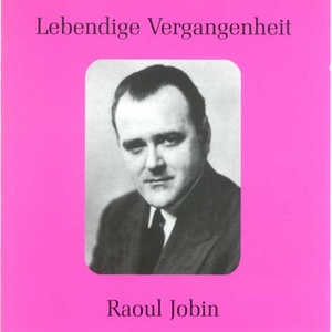 Lebendige Vergangenheit - Raoul Jobin