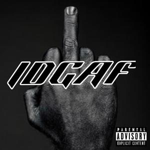 IDGAF (Explicit)