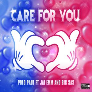 Care For You (feat. Jai Emm & Big Sas) (Explicit)