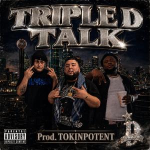 TRIPLE D TALK (feat. Gwap Lvrd D & MICHAELTHEROACH) (Explicit)