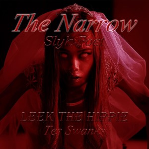 The Narrow(feat. Leek the Hippie & Tes Swanks) (Explicit)