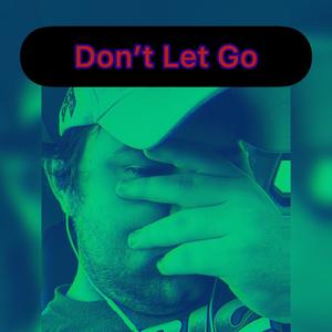 Don't Let Go (Radio Edit)