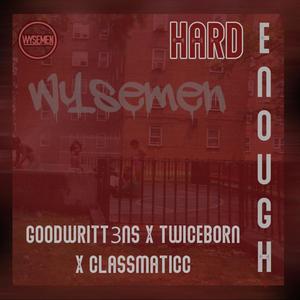 HARD ENOUGH (feat. TwiceBorn & Classmaticc)