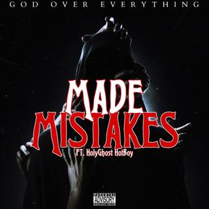 Made Mistakes (feat. HolyGhost Hotboy)