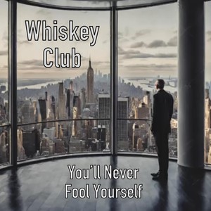 You’ll Never Fool Yourself (Explicit)