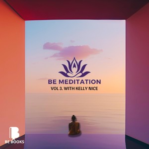 Be Meditation, Vol 3