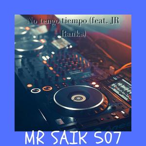 No tengo tiempo (feat. JR Ranks & Mr Saik)