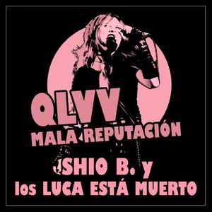 QLVV (mala reputación) (feat. Shio B.) [Explicit]