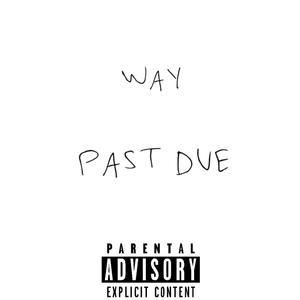 Way Past Due (Explicit)