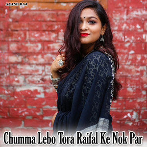 Chumma Lebo Tora Raifal Ke Nok Par