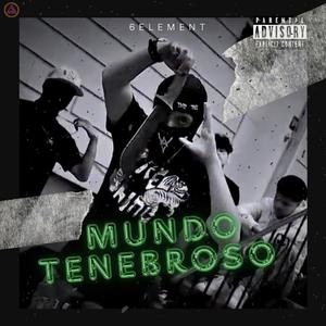 Mundo Tenebroso (feat. 6xElement) [Explicit]