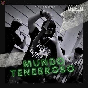 Mundo Tenebroso (feat. 6xElement) (Explicit)