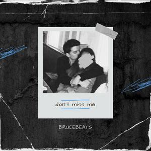 don't miss me (slowed down)