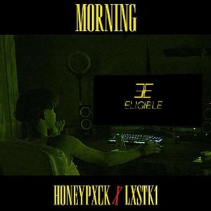 Morning (feat. lxstk1 & ionshopatsaks exclusives) (Explicit)