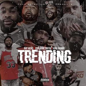 Trending (feat. King Rambo & Ray Vicks) (Explicit)
