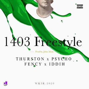1403 Freestyle (feat. Iddih Wit it, JussFency & Psycho Pain Character) (Explicit)