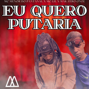 Eu Quero Putaria (Explicit)