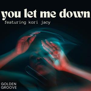 You Let Me Down (feat. Kori Jacy)