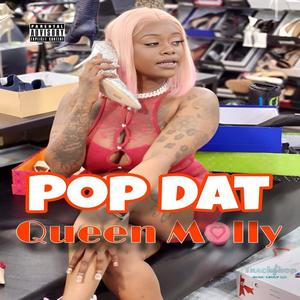 Pop Dat (feat. Queen Molly) (Explicit)