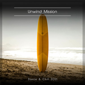 Unwind Mission Dance & Chill 2021