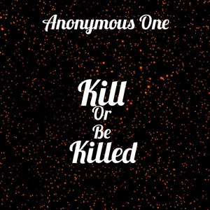 Kill or Be Killed