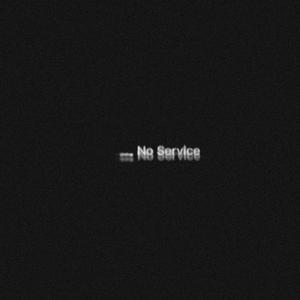 No Service ...