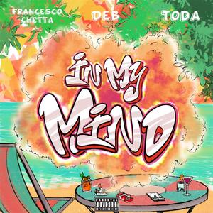 In My Mind (feat. Toda & Francesco Chetta) [Explicit]