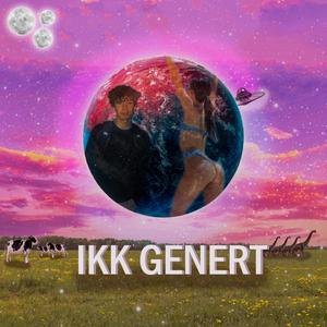 Ikk' Genert (Explicit)