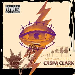 WHY WOULD EYE (Explicit)
