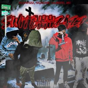 SWITCHHIZAZZ (feat. M5, SGALON & SGASWIZZ) (Explicit)