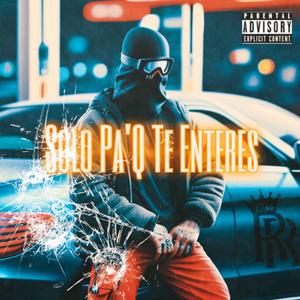 Solo Pa'q Te Enteres (Explicit)