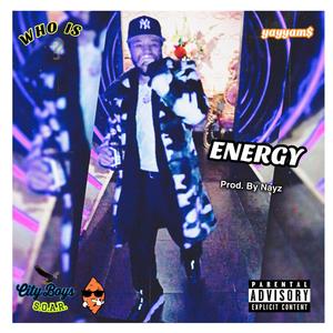 Who Is Yayyam$ X Energy (Explicit)