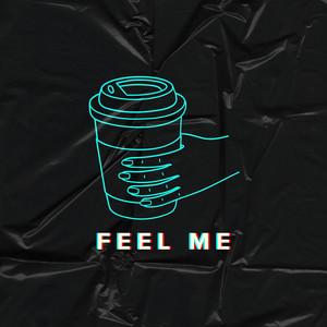Feel Me