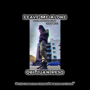 LEAVE ME ALONE (feat. BASSHEAD CHRIS) (BASED FREESTYLE) (Explicit)