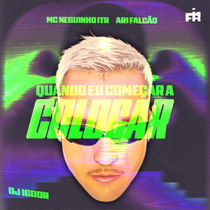 Quando Eu Começar a Colocar (Explicit)