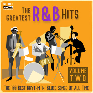 The Greatest R&B Hits ( Volume Two ) (The 100 Best Rhythm 'n' Blues Songs Of All Time)