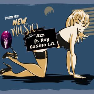 Azz (feat. Ray Casino LA) [Explicit]