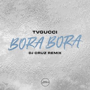 Bora Bora (DJ Cruz Remix) [Explicit]