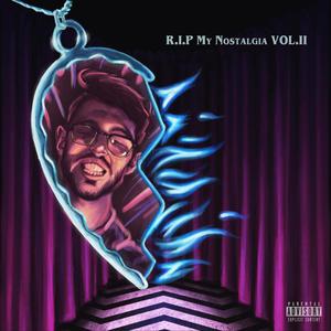 R.I.P My Nostalgia VOL. II (Explicit)