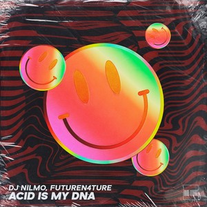 Acid Is My Dna