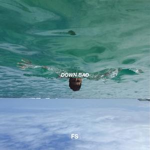Down Bad (Explicit)