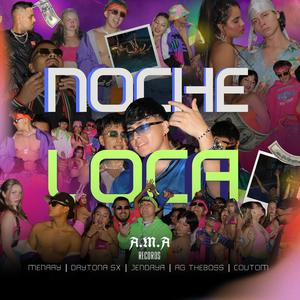 Noche Loca (feat. AG TheBoss, Jendaya & Daytona SX) (Explicit)