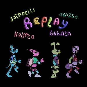 Replay (feat. Krypt, Jotadelli & Grisso) [Explicit]